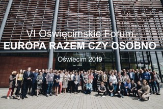 Europa razem czy osobno. VI Oświęcimskie Forum. 16-17 maja 2019 r.